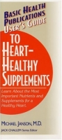 User's Guide to Heart-Healthy Supplements: Learn About the Most Important Nutrients and Supplements for a Healthy Heart (User's Guides (Basic Health)) артикул 13503d.