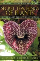 The Secret Teachings of Plants : The Intelligence of the Heart in the Direct Perception of Nature артикул 13558d.