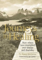 Journeys in Healing: How Others Have Triumphed over Disease and Disability артикул 13616d.