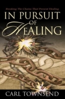 In Pursuit of Healing: Breaking the Chains That Prevent Healing артикул 13659d.