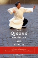 Taoist Qigong for Health and Vitality : A Complete Program of Movement, Meditation, and Healing Sounds артикул 13684d.