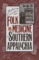 Folk Medicine in Southern Appalachia артикул 13702d.