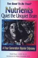 Too Good to be True? Nutrients Quiet the Unquiet Brain: A Four Generation Bipolar Odyssey артикул 13734d.