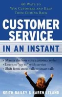 Customer Service In an Instant: 60 Ways to Win Customers and Keep Them Coming Back (In an Instant (Career Press)) артикул 13519d.