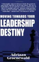 Moving Towards Your Leadership Destiny артикул 13540d.