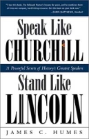 Speak Like Churchill, Stand Like Lincoln: 21 Powerful Secrets of History's Greatest Speakers артикул 13611d.