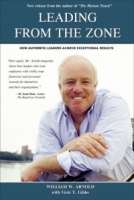 Leading from the Zone: How Authentic Leaders Achieve Exceptional Results артикул 13669d.