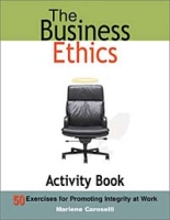 The Business Ethics Activity Book: 50 Exercises for Promoting Integrity at Work артикул 13730d.