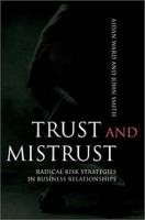 Trust and Mistrust : Radical Risk Strategies in Business Relationships артикул 13754d.