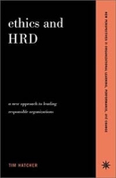 Ethics and HRD: A New Approach to Leading Responsible Organizations артикул 13761d.