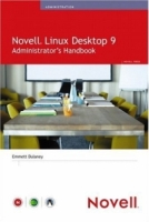 Novell Linux Desktop 9 Administrator's Handbook артикул 13623d.