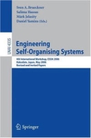 Engineering Self-Organising Systems: 4th International Workshop, ESOA 2006, Hakodate, Japan, May 9, 2006, Revised and Invited Papers (Lecture Notes in Computer Science) артикул 13722d.