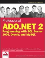 Professional ADO NET 2: Programming with SQL Server 2005, Oracle, and MySQL артикул 13771d.